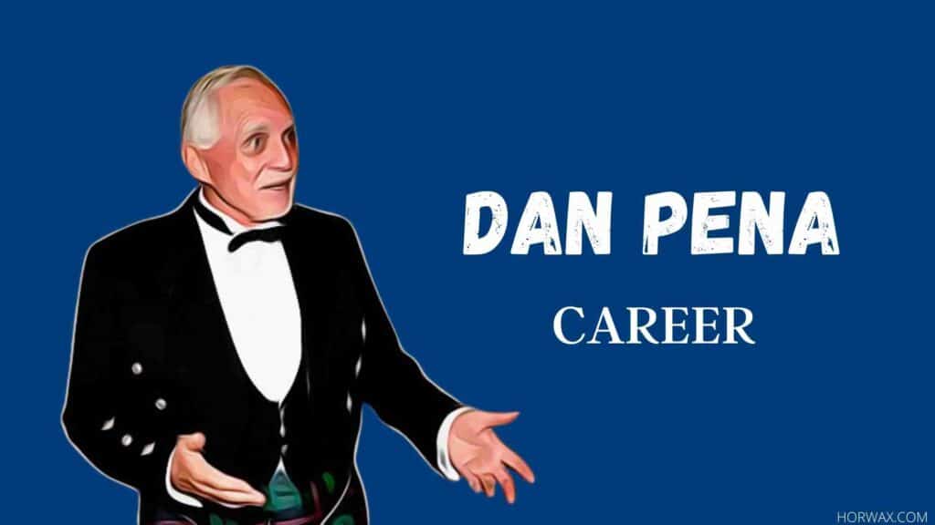 DAN PENA CAREER